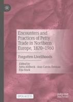 Encounters and Practices of Petty Trade in Northern Europe, 1820-1960 : Forgotten Livelihoods