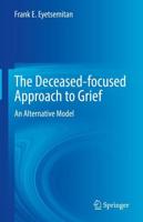 The Deceased-focused Approach to Grief : An Alternative Model
