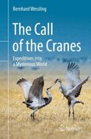The Call of the Cranes : Expeditions into a Mysterious World
