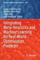 Integrating Meta-Heuristics and Machine Learning for Real-World Optimization Problems