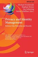 Privacy and Identity Management. Between Data Protection and Security : 16th IFIP WG 9.2, 9.6/11.7, 11.6/SIG 9.2.2 International Summer School, Privacy and Identity 2021, Virtual Event, August 16-20, 2021, Revised Selected Papers