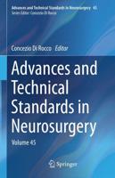 Advances and Technical Standards in Neurosurgery. Volume 45