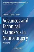 Advances and Technical Standards in Neurosurgery. Volume 45