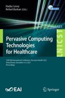 Pervasive Computing Technologies for Healthcare : 15th EAI International Conference, Pervasive Health 2021, Virtual Event, December 6-8, 2021, Proceedings