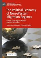 The Political Economy of Non-Western Migration Regimes : Central Asian Migrant Workers in Russia and Turkey