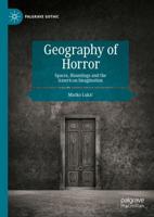 Geography of Horror : Spaces, Hauntings and the American Imagination