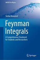 Feynman Integrals : A Comprehensive Treatment for Students and Researchers