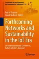 Forthcoming Networks and Sustainability in the IoT Era : Second International Conference, FoNeS-IoT 2021, Volume 1