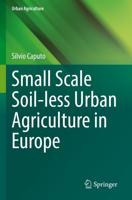 Small Scale Soil-Less Urban Agriculture in Europe