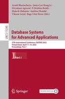 Database Systems for Advanced Applications : 27th International Conference, DASFAA 2022, Virtual Event, April 11-14, 2022, Proceedings, Part I