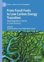 From Fossil Fuels to Low Carbon Energy Transition : New Regulatory Trends in Latin America