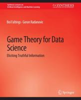 Game Theory for Data Science : Eliciting Truthful Information