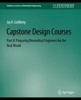 Capstone Design Courses, Part II : Preparing Biomedical Engineers for the Real World