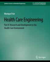 Health Care Engineering Part II : Research and Development in the Health Care Environment