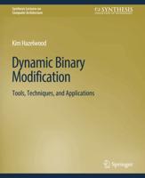 Dynamic Binary Modification : Tools, Techniques and Applications
