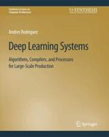 Deep Learning Systems : Algorithms, Compilers, and Processors for Large-Scale Production