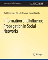 Information and Influence Propagation in Social Networks