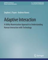 Adaptive Interaction : A Utility Maximization Approach to Understanding Human Interaction with Technology