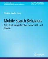 Mobile Search Behaviors : An In-depth Analysis Based on Contexts, APPs, and Devices