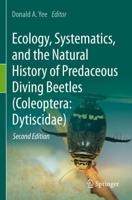 Ecology, Systematics, and the Natural History of Predaceous Diving Beetles (Coleoptera - Dytiscidae)