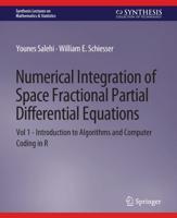 Numerical Integration of Space Fractional Partial Differential Equations : Vol 1 - Introduction to Algorithms and Computer Coding in R