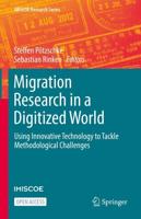 Migration Research in a Digitized World : Using Innovative Technology to Tackle Methodological Challenges