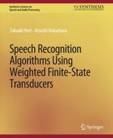 Speech Recognition Algorithms Based on Weighted Finite-State Transducers