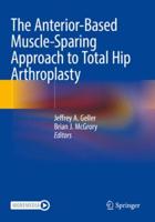 The Anterior-Based Muscle-Sparing Approach to Total Hip Arthroplasty