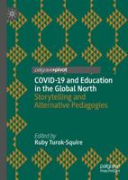 COVID-19 and Education in the Global North : Storytelling and Alternative Pedagogies