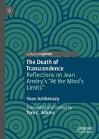 The Death of Transcendence : Reflections on Jean Améry's "At the Mind's Limits"