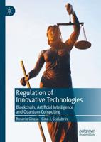 Regulation of Innovative Technologies : Blockchain, Artificial Intelligence and Quantum Computing