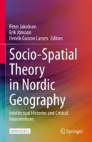 Socio-Spatial Theory in Nordic Geography : Intellectual Histories and Critical Interventions