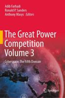 The Great Power Competition Volume 3 : Cyberspace: The Fifth Domain