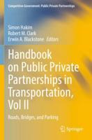 Handbook on Public Private Partnerships in Transportation. Volume II Roads, Bridges, and Parking