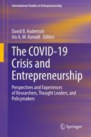The COVID-19 Crisis and Entrepreneurship : Perspectives and Experiences of Researchers, Thought Leaders, and Policymakers