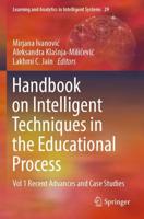Handbook on Intelligent Techniques in the Educational Process. Vol. 1 Recent Advances and Case Studies