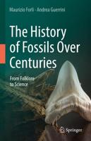 The History of Fossils Over Centuries : From Folklore to Science