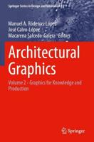 Architectural Graphics. Volume 2 Graphics for Knowledge and Production