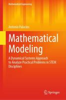 Mathematical Modeling : A Dynamical Systems Approach to Analyze Practical Problems in STEM Disciplines