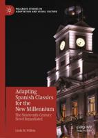 Adapting Spanish Classics for the New Millennium : The Nineteenth-Century Novel Remediated