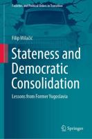 Stateness and Democratic Consolidation : Lessons from Former Yugoslavia