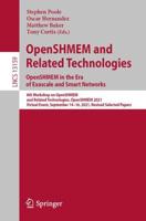 OpenSHMEM and Related Technologies. OpenSHMEM in the Era of Exascale and Smart Networks : 8th Workshop on OpenSHMEM and Related Technologies, OpenSHMEM 2021, Virtual Event, September 14-16, 2021, Revised Selected Papers