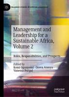 Management and Leadership for a Sustainable Africa. Volume 2 Roles, Responsibilities, and Prospects