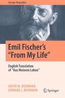 Emil Fischer's ''From My Life'' : English Translation of ''Aus Meinem Leben''
