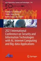 2021 International Conference on Security and Information Technologies With AI, Internet Computing and Big-Data Applications