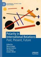 Polarity in International Relations : Past, Present, Future