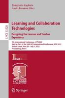 Learning and Collaboration Technologies. Designing the Learner and Teacher Experience : 9th International Conference, LCT 2022, Held as Part of the 24th HCI International Conference, HCII 2022, Virtual Event, June 26 - July 1, 2022, Proceedings, Part I