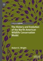 The History and Evolution of the North American Wildlife Conservation Model