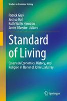 Standard of Living : Essays on Economics, History, and Religion in Honor of John E. Murray