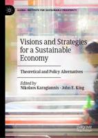 Visions and Strategies for a Sustainable Economy : Theoretical and Policy Alternatives